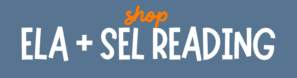 Shop ELA and SEL reading resources